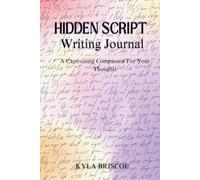 Hidden Script Writing Journal: Unlock the Mystery of Your Thoughts Each Day
