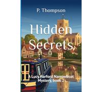Hidden Secrets: A Lucy Harford Narrowboat Mystery (Lucy Harford Mysteries)