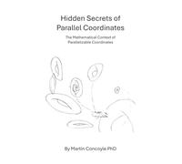 Hidden Secrets of Parallel Coordinates: The Mathematical Context of Parallelizable Coordinates