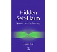 Hidden Self-Harm: Narratives from Psychotherapy