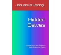 Hidden Selves: Triple Masking and the Mental Health Crisis in the Church