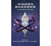 Hidden Shadows: A Milford Anthology