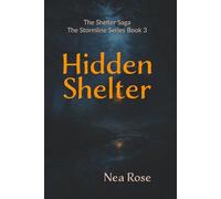 Hidden Shelter: He stopped running. She stopped bracing.: 3 (The Stormline Series)