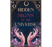 Hidden Signs of the Universe: The Secret Code Behind Coincidences, Repetitions, and Synchronicities