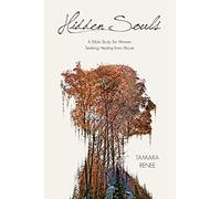 Hidden Souls: A Bible Study for Women Seeking Healing from Abuse