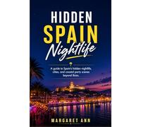 Hidden Spain Nightlife Beyond Ibiza: A guide to Spain’s hidden nightlife, cities, and coastal party scenes beyond Ibiza.