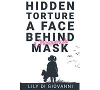 Hidden Torture - A Face Behind A Masquerade Mask