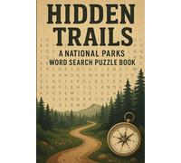 Hidden Trails: A National Parks Word Search Puzzle Book: Word Searches with Easy to Read Print about Nature, Wildlife, Landmarks, and More | 50+ Puzzles, Gift for Vacations, Holiday, and Any Free Time
