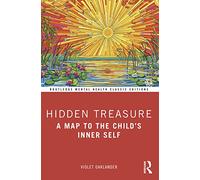 Hidden Treasure: A Map to the Child's Inner Self (Routledge Mental Health Classic Editions)