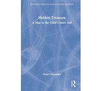 Hidden Treasure: A Map to the Child's Inner Self (Routledge Mental Health Classic Editions)