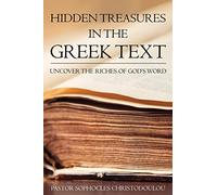 Hidden Treasures in the Greek Text: Uncovering the Riches of GOD's Word