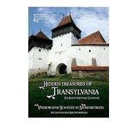 Hidden Treasures of Transylvania: The Saxon Fortified Churches (English Edition)