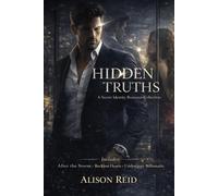 Hidden Truths: A Secret Identity Romance Collection (The Ultimate Alison Reid Romance Collection: 15 Binge-Worthy Box Sets)