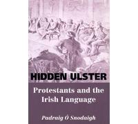 Hidden Ulster: Protestants and the Irish Language