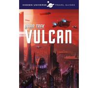 Hidden Universe Travel Guide: Star Trek: Vulcan – Titan Books