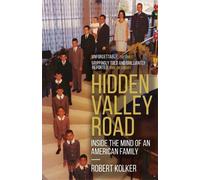 Hidden Valley Road: Inside the Mind of an American Family by Robert Kolker (Engl