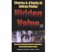 Hidden Value: How Great Companies Achieve Extraordinary Results With Ordinary People (Harvard Business School Press)