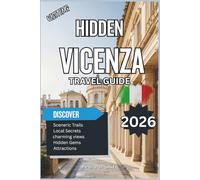Hidden Vicenza 2026: Palladian Villas, Hidden Squares, and Veneto’s Timeless Architectural Treasures