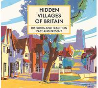Hidden Villages of Britain: Histories and Tradition Past and Present
