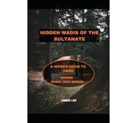 HIDDEN WADIS OF THE SULTANATE: A HIKER’S GUIDE TO OMAN