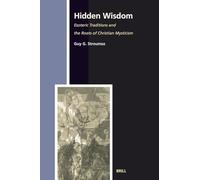 Hidden Wisdom: Esoteric Traditions and the Roots of Christian Mysticism. Second, Revised and Enlarged paperback edition: 70 (Numen Book Series, 70)