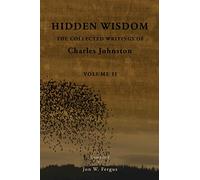 Hidden Wisdom V.2: Collected Writings of Charles Johnston: Volume 2