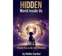 Hidden World Inside Us: Wisdom from a Life Lived Differently