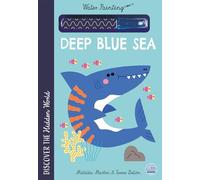 Hidden World - Water Painting Deep Blue Sea: Reusable Paint-with-Water Activity Book for Kids