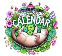Hidden Worlds 2025 2026 Calendar Coloring Book: Color the Beauty of Days, Months, and Seasons with Floral Designs, Animals, and Stunning Paper Rip ... (Blooming Serenity: Grayscale Coloring Book)