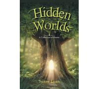 Hidden Worlds: a Collection of Poems - NEW Sunny Lynn 2016