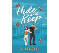Hide and Keep Illustrated Cover Edition: An enemies to lovers bodyguard romance (Lit U Illustrated Cover Edition Series)