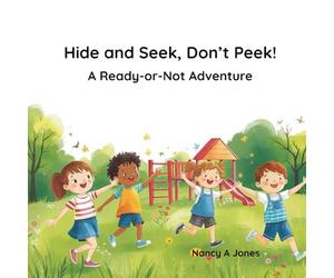 Hide and S on't P Ready-or-Not Adventure: 1 (The Rhythm & Rhyme Series)