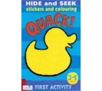 Hide And Seek Sticker Books: Quack! (First Activity)