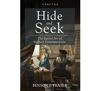 Hide and Seek: The Sacred Art of Indirect Communication: 36 (Veritas)