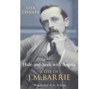 Hide-And-Seek With Angels : The Life of J.M. Barrie