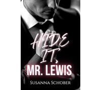 Hide it, Mr. Lewis: an Enemies to Lovers Brothers best Friend Romance (New York Boss)
