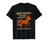 Hide the Gate Turn Me Loose Horse Humor Design T-Shirt