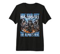 Hide Your Feet The Alpha's Here Wolf Premium T-Shirt