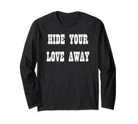 Hide Your Love Away Long Sleeve T-Shirt