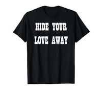 Hide Your Love Away T-Shirt