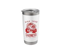 Hide Your Sadness No One Cares (Fighter Statement) Stainless Steel Insulated Tumbler