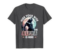 Hide Your Wife The Alpha is Here Alpha Wolf Meme Cringe T-Shirt, Men, Dark Heather Grey, Small