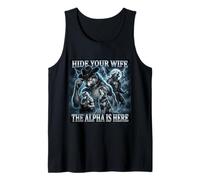 Hide Your Wife The Alpha is Here Alpha Wolf Meme Gift Humor Tank Top