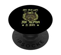 Hide Your Wife The Alpha Is Here PopSockets Adhesive PopGrip