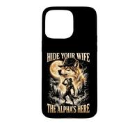 Hide Your Wife The Alpha Is Here Werewolf Meme Wolf Sigma Case for iPhone 15 Pro Max