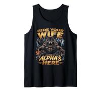 Hide Your Wife The Alpha is Here Werewolf Meme Wolf Sigma Tank Top