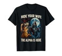 Hide Your Wife The Alpha is Here Wolf Moon Meme T-Shirt