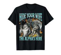 Hide Your Wife The Alpha's Here Funny Werewolf Meme Bootleg T-Shirt