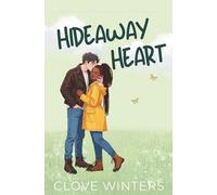 Hideaway Heart: A Spicy Small Town Romance (Wicklow Way)