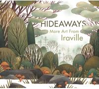 Hideaways : The Art of Iraville